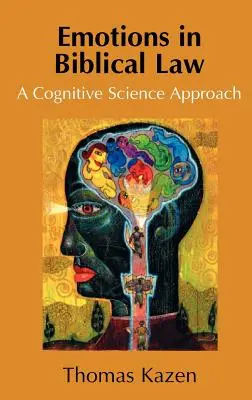 Emoțiile în dreptul biblic: O abordare de știință cognitivă - Emotions in Biblical Law: A Cognitive Science Approach
