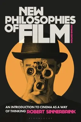 Noi filosofii ale filmului: O introducere în cinema ca mod de gândire - New Philosophies of Film: An Introduction to Cinema as a Way of Thinking