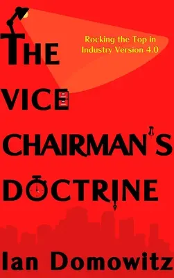 Doctrina vicepreședintelui: Rocking the Top in Industry Version 4.0 - The Vice Chairman's Doctrine: Rocking the Top in Industry Version 4.0
