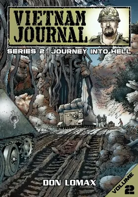 Vietnam Journal - Seria a doua: Volumul doi - Călătorie în iad - Vietnam Journal - Series Two: Volume Two - Journey into Hell
