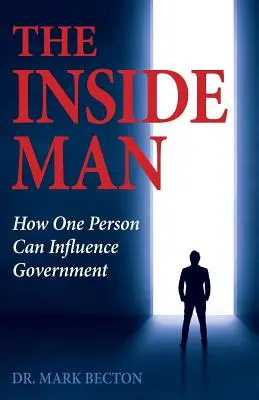 Omul din interior: Cum poate o persoană să influențeze guvernul - The Inside Man: How One Person Can Influence Government
