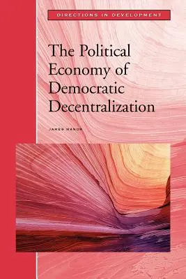 Economia politică a descentralizării democratice - The Political Economy of Democratic Decentralization