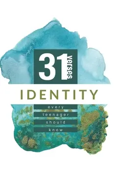 Identitate: 31 de versete pe care fiecare adolescent ar trebui să le știe - Identity: 31 Verses Every Teenager Should Know