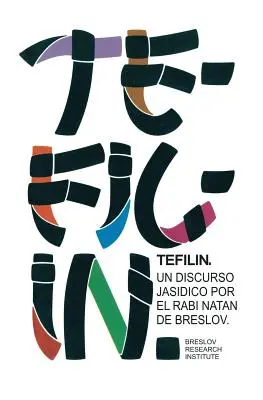 Tefilin: Un discurs jasdic por el Rab Natn de Breslov - Tefilin: Un discurso jasdico por el Rab Natn de Breslov