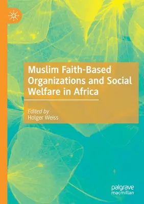 Organizații musulmane bazate pe credință și asistență socială în Africa - Muslim Faith-Based Organizations and Social Welfare in Africa