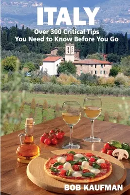 ITALIA Peste 300 de sfaturi esențiale pe care trebuie să le știi înainte de a pleca - ITALY Over 300 Critical Tips You Need to Know Before You Go