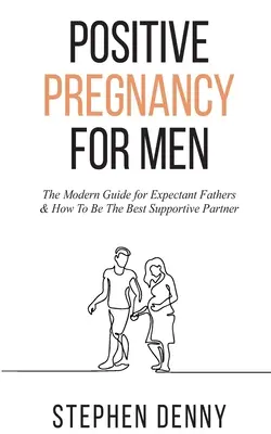 Sarcina pozitivă pentru bărbați - Positive Pregnancy For Men