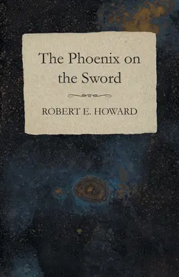 Phoenix pe sabie - The Phoenix on the Sword