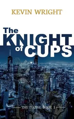 Cavalerul de cupă: The Danse, Book 1 - The Knight of Cups: The Danse, Book 1