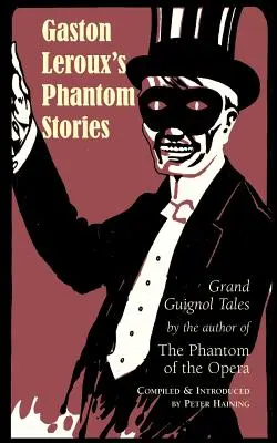 Poveștile fantomă ale lui Gaston Leroux - Gaston Leroux's Phantom Stories