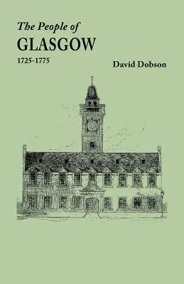 Populația din Glasgow [Scoția], 1725-1775 - People of Glasgow [Scotland], 1725-1775