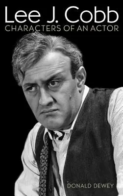 Lee J. Cobb: Caracterele unui actor - Lee J. Cobb: Characters of an Actor