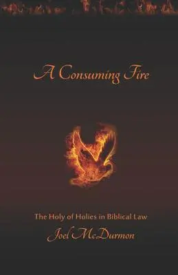 Un foc mistuitor: Sfânta Sfintelor în legea biblică - A Consuming Fire: The Holy of Holies in Biblical Law