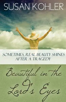 Frumos în ochii Domnului: Uneori, adevărata frumusețe strălucește după o tragedie - Beautiful in the Lord's Eyes: Sometimes, Real Beauty Shines After A Tragedy