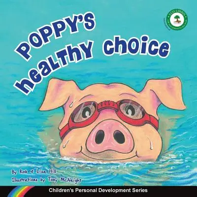 Alegerea sănătoasă a lui Poppy: Seria de dezvoltare personală pentru copii - Poppy's Healthy Choice: Children's Personal Development Series