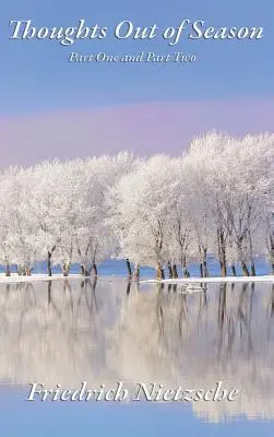 Gânduri în afara sezonului: Partea întâi și partea a doua - Thoughts Out of Season: Part One and Part Two