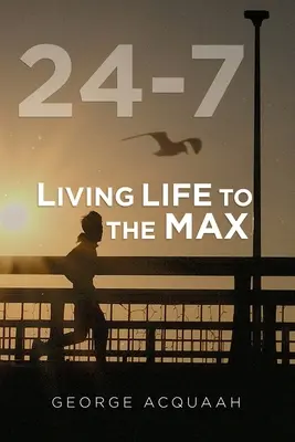24-7: Trăind viața la maximum - 24-7: Living Life to the Max