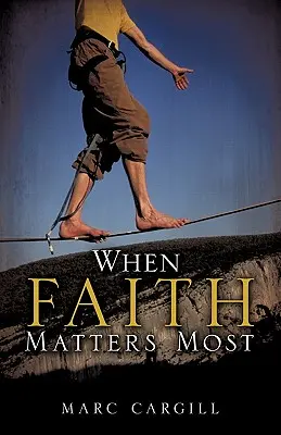 Când credința contează cel mai mult - When Faith Matters Most