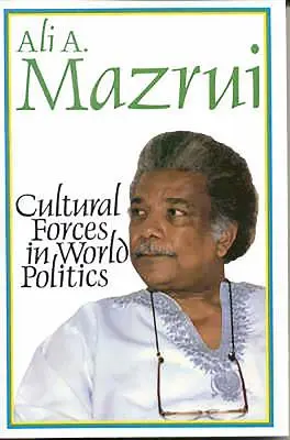 Forțele culturale în politica mondială - Cultural Forces in World Politics