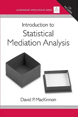 Introducere în analiza statistică a medierii [cu CDROM] - Introduction to Statistical Mediation Analysis [With CDROM]