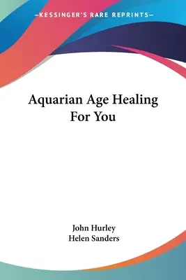 Vârsta Vărsătorului Vindecare pentru tine - Aquarian Age Healing For You