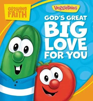 Credința în creștere: Marea dragoste a lui Dumnezeu pentru tine - Growing Faith: God's Great Big Love for You