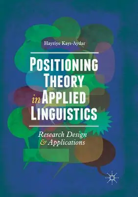 Teoria poziționării în lingvistica aplicată: Proiectarea cercetării și aplicații - Positioning Theory in Applied Linguistics: Research Design and Applications