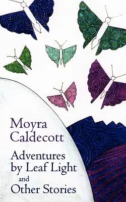 Adventures by Leaf Light și alte povestiri - Adventures by Leaf Light and Other Stories