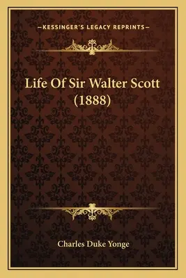 Viața lui Sir Walter Scott (1888) - Life Of Sir Walter Scott (1888)