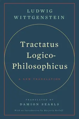 Tractatus Logico-Philosophicus: O nouă traducere - Tractatus Logico-Philosophicus: A New Translation