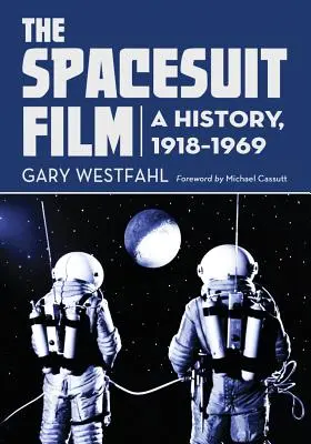 Spacesuit Film: O istorie, 1918-1969 - Spacesuit Film: A History, 1918-1969