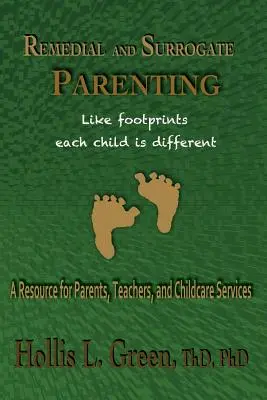 Remedial and Surrogate Parenting: O resursă pentru părinți, profesori și servicii de îngrijire a copiilor - Remedial and Surrogate Parenting: A Resource for Parents, Teachers, and Childcare Services