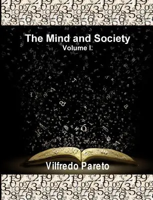The Mind and Society, Vol. 1: Trattato Di Sociologia Generale
