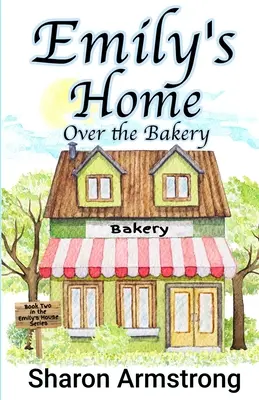 Casa lui Emily deasupra brutăriei - Emily's Home Over the Bakery