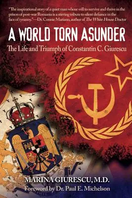 Viața și triumful lui Constantin C. Giurescu: O lume sfâșiată - The Life and Triumph of Constantin C. Giurescu: A World Torn Asunder