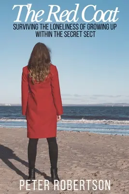 The Red Coat: Supraviețuirea singurătății de a crește în cadrul sectei secrete