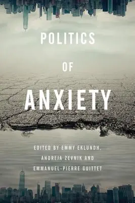 Politica anxietății - Politics of Anxiety