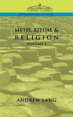 Mit, Ritual și Religie - Volumul 1 - Myth, Ritual & Religion - Volume 1