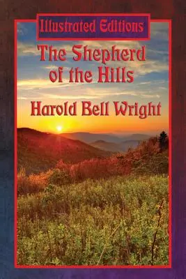 The Shepherd of the Hills (Ediție ilustrată) - The Shepherd of the Hills (Illustrated Edition)