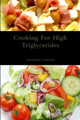 Gătitul pentru trigliceride ridicate - Cooking For High Triglycerides