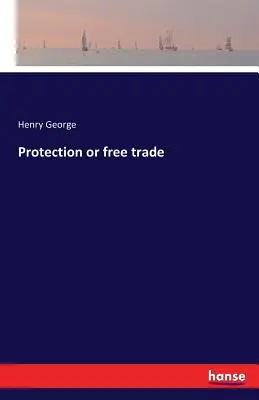 Protecție sau liber schimb - Protection or free trade