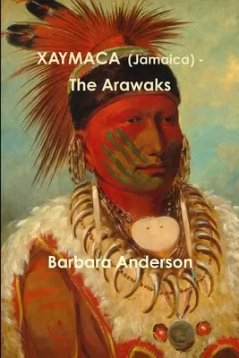 XAYMACA (Jamaica) - Arawaks - XAYMACA (Jamaica) - The Arawaks