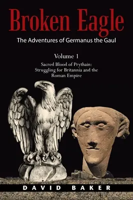 Aventurile lui Germanus Galul: Sângele sacru al lui Prythain: Lupta pentru Britannia și Imperiul Roman - The Adventures of Germanus the Gaul: Sacred Blood of Prythain: Struggling for Britannia and the Roman Empire