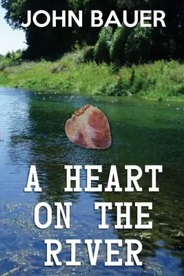 O inimă pe râu - A Heart On The River