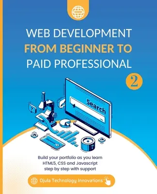 Web Development from Beginner to Paid Professional, 2: Construiește-ți portofoliul pe măsură ce înveți Html5, CSS și Javascript pas cu pas cu suport - Web Development from Beginner to Paid Professional, 2: Build your portfolio as you learn Html5, CSS and Javascript step by step with support