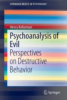 Psihanaliza răului: Perspective asupra comportamentului distructiv - Psychoanalysis of Evil: Perspectives on Destructive Behavior