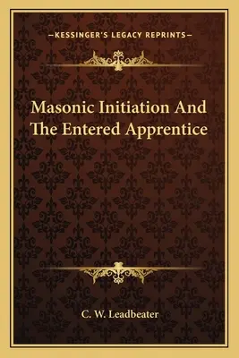 Inițierea masonică și ucenicul intrat - Masonic Initiation and the Entered Apprentice