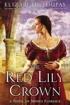 The Red Lily Crown: Un roman al Florenței de Medici - The Red Lily Crown: A Novel of Medici Florence