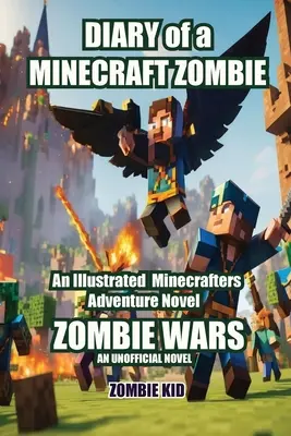 Jurnalul unui zombi Minecraft: Războiul zombilor - Diary of a Minecraft Zombie: Zombie Wars