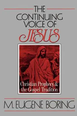 Vocea continuă a lui Isus: Profeția creștină și tradiția evanghelică - The Continuing Voice of Jesus: Christian Prophecy and the Gospel Tradition